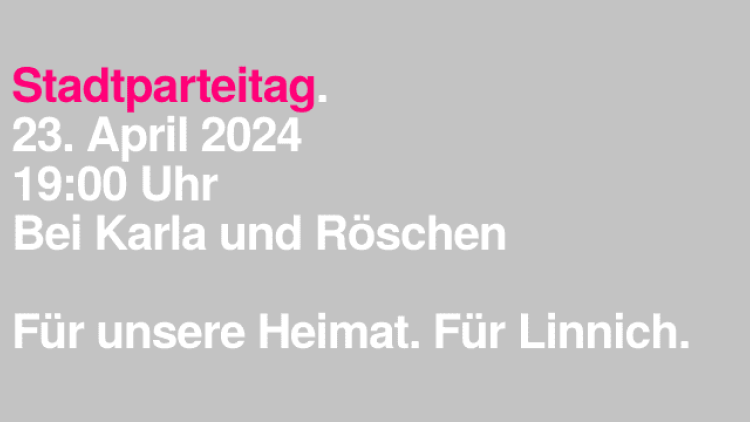 Stadtparteitag 2024. 24. April 2024. 19 Uhr. Bei Karla und Röschen.