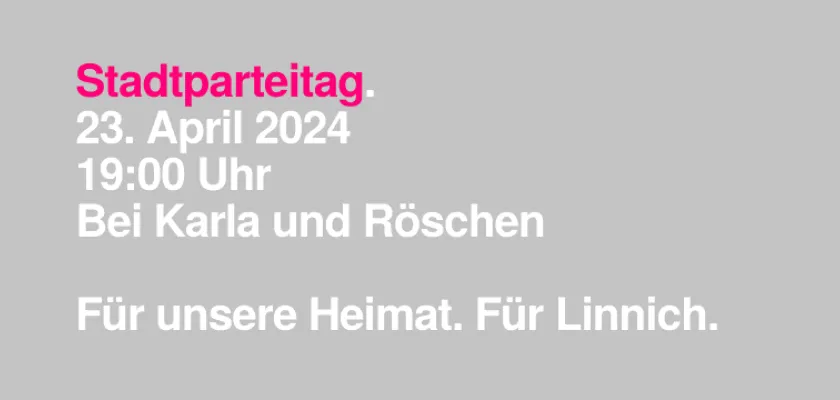 Stadtparteitag 2024. 24. April 2024. 19 Uhr. Bei Karla und Röschen.